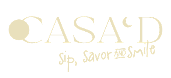 CASA D – Sip, Savor & Smile